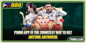 Ph888 App Is The Smartest Way To Bet Anytime Anywhere